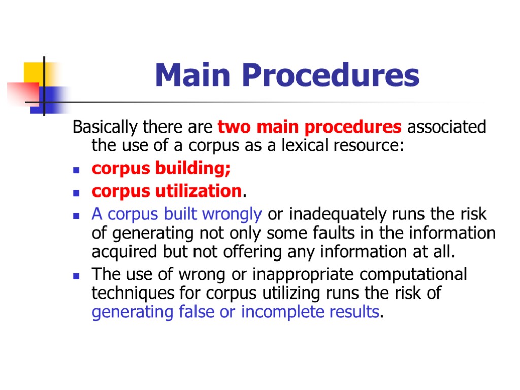 Main Procedures Basically there are two main procedures associated the use of a corpus